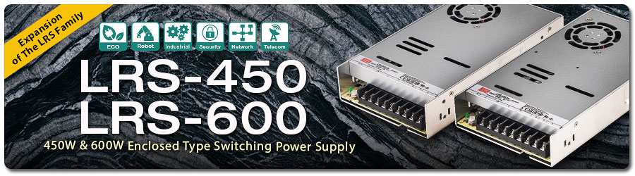 Meanwell mở rộng dòng sản phẩm LRS|LRS-450/600: 450W & 600W Bộ nguồn chuyển mạch 1 Meanwell mở rộng dòng sản phẩm LRS|LRS-450/600: 450W & 600W Bộ nguồn chuyển mạch 1